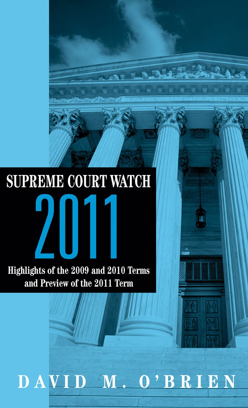 Supreme Court Watch 2011: Highlights of the 2009 and 2010 Terms and Preview of the 2011 Term,Used