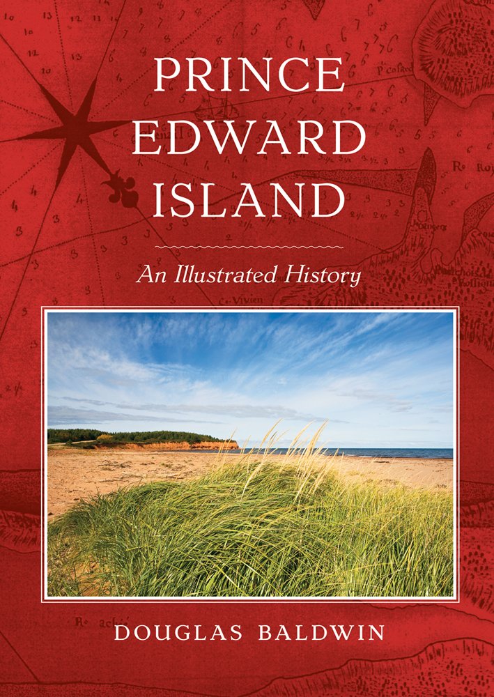Prince Edward Island: An Illustrated History,Used