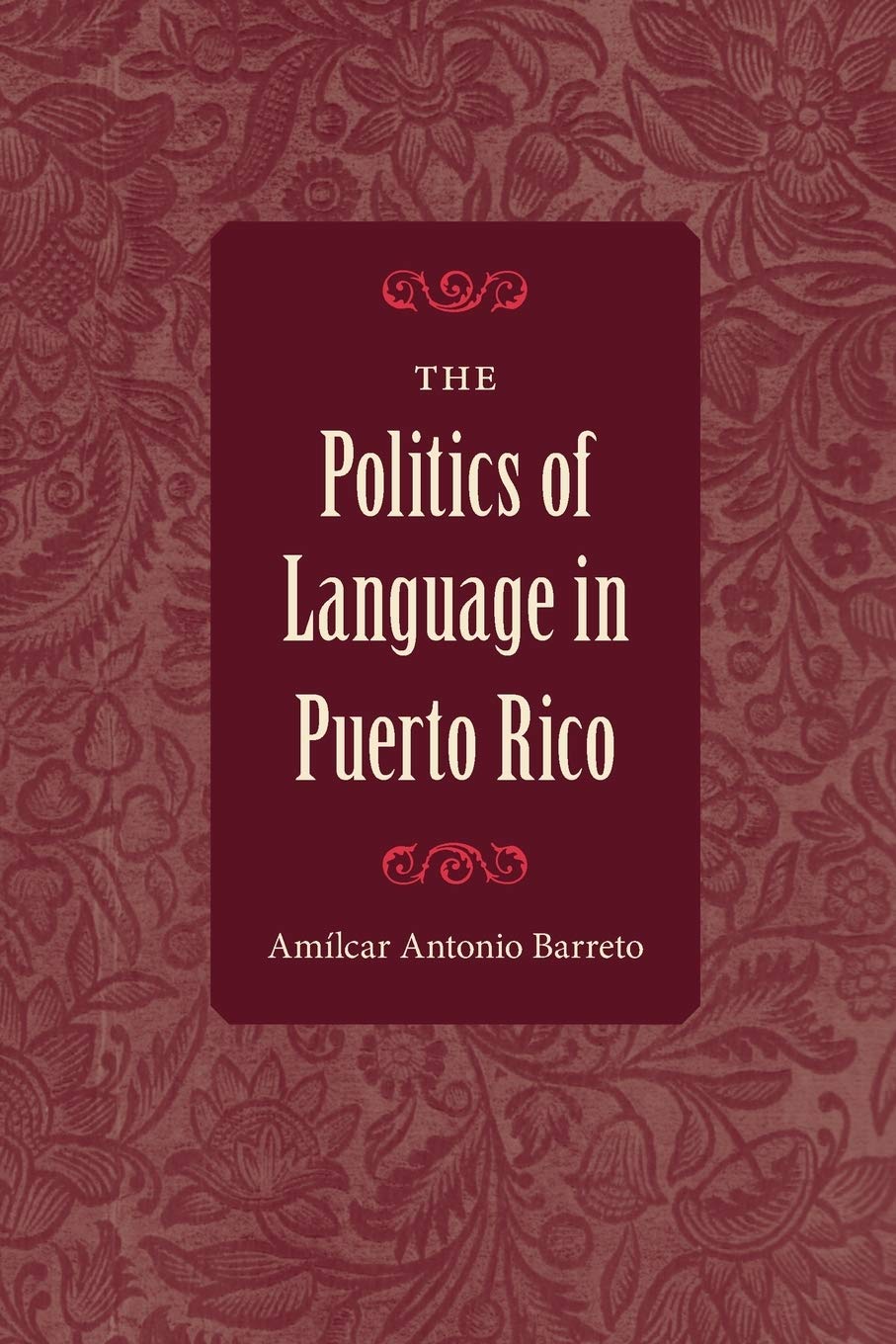 The Politics Of Language In Puerto Rico,Used