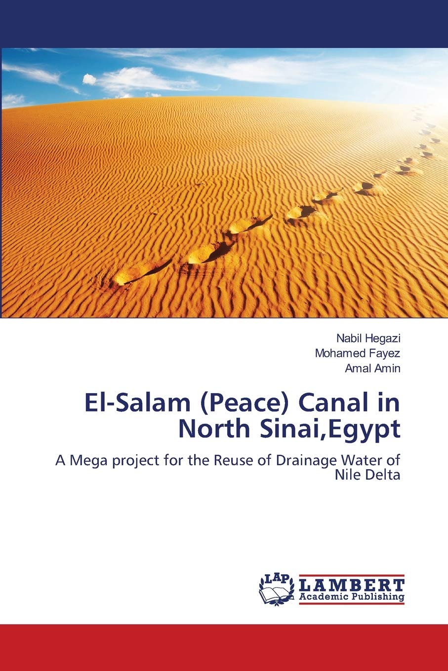 ElSalam (Peace) Canal in North Sinai,Egypt: A Mega project for the Reuse of Drainage Water of Nile Delta,Used