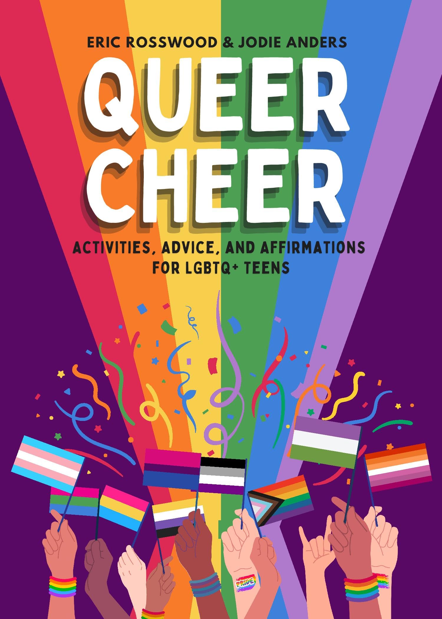 Queer Cheer: Activities, Advice, and Affirmations for LGBTQ+ Teens (LGBTQ+ Issues Facing Gay Teens and More),New