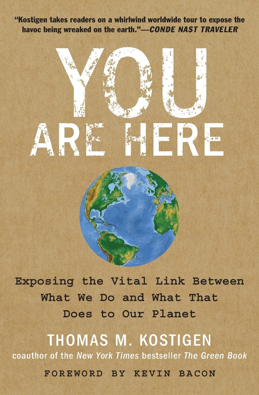 You Are Here: Exposing the Vital Link Between What We Do and What That Does to Our Planet,Used