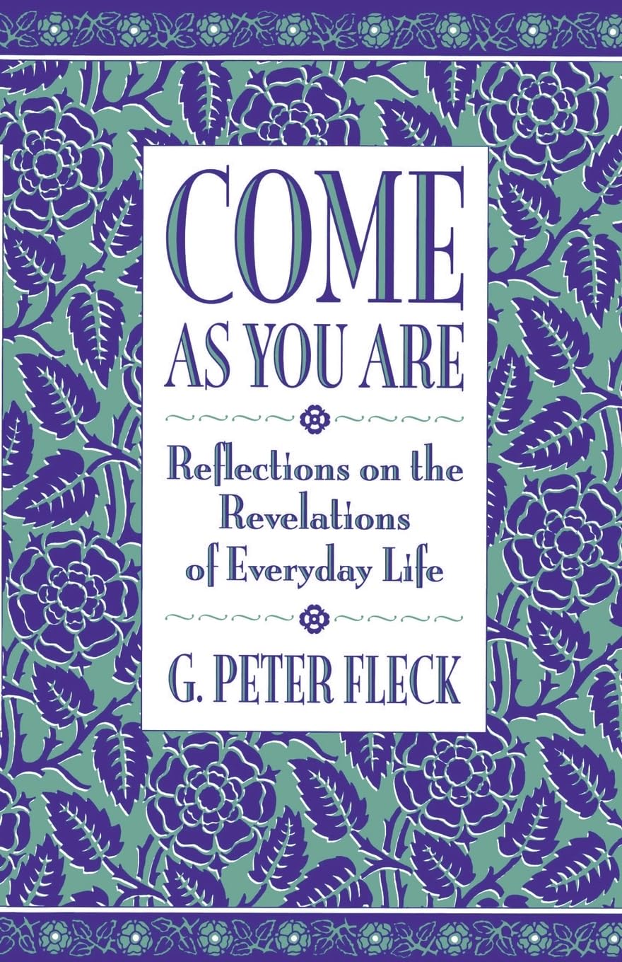 Come As You Are: Reflections On The Revelations Of Everyday Life,Used