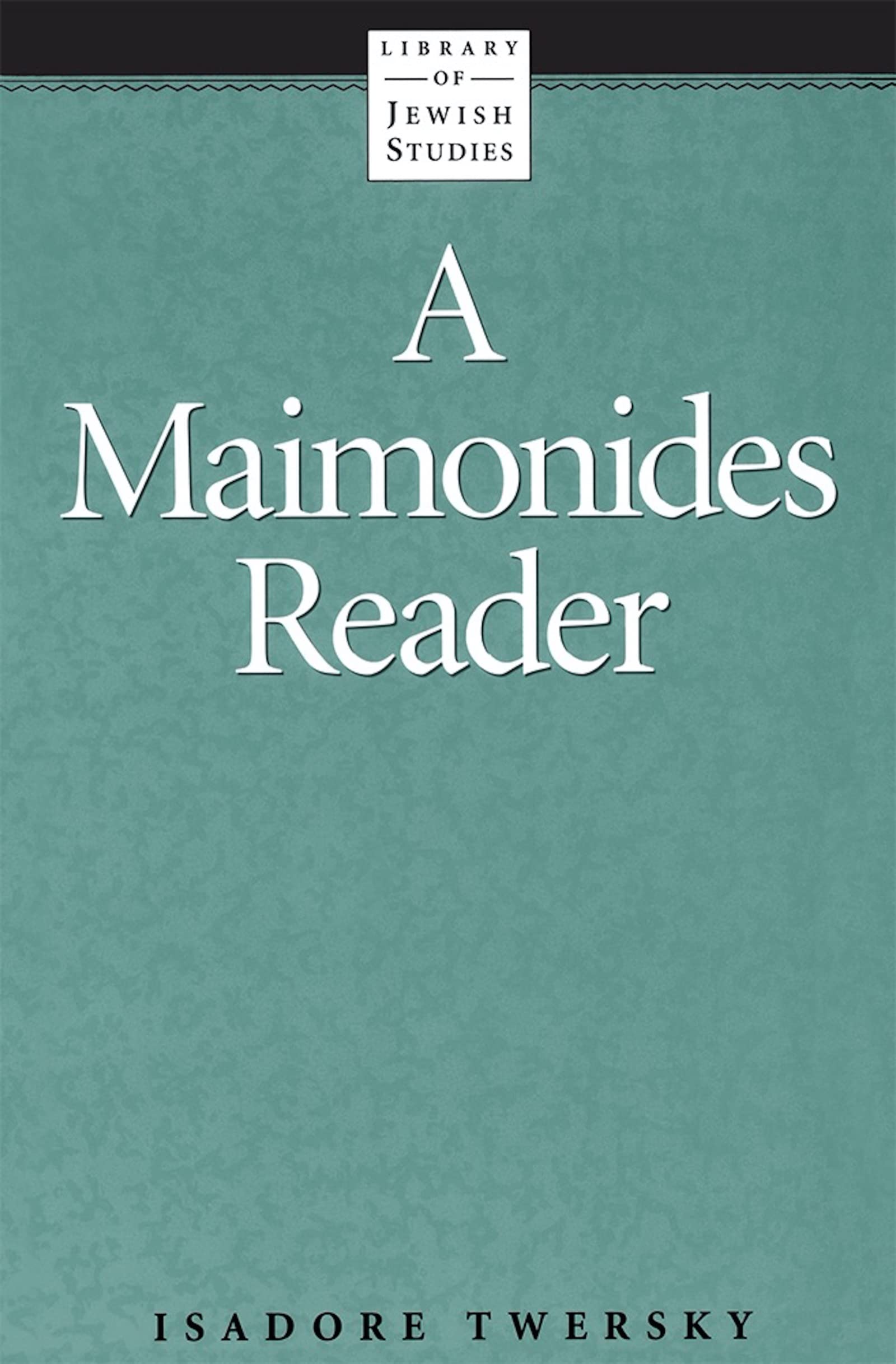A Maimonides Reader (Library of Jewish Studies),New