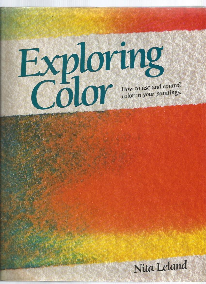 Exploring Color : How to Use and Control Color in Your Paintings,Used