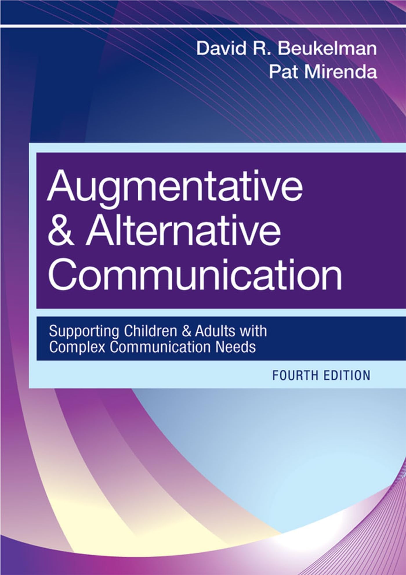 Augmentative And Alternative Communication: Supporting Children And Adults With Complex Communication Needs