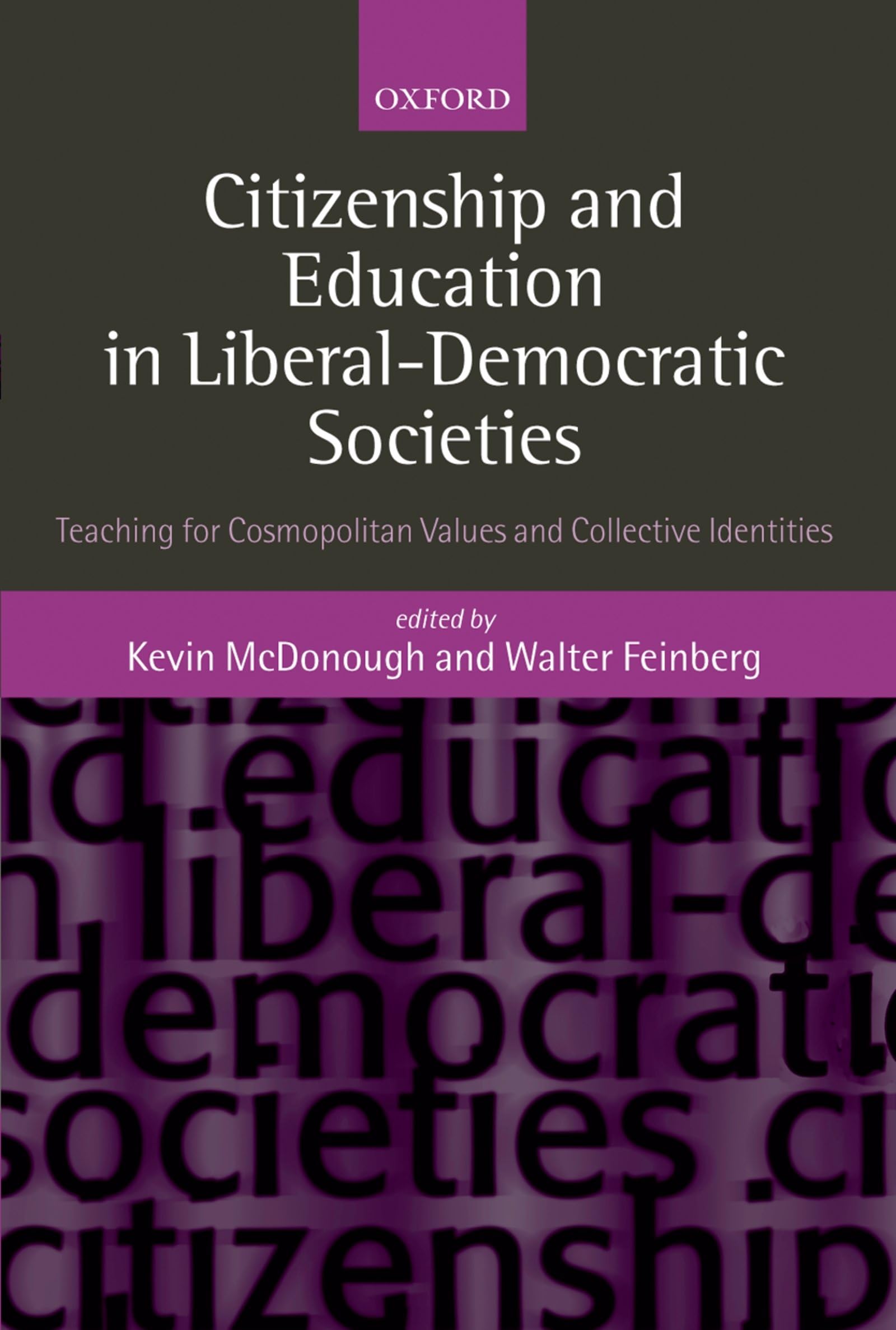 Citizenship and Education in LiberalDemocratic Societies: Teaching for Cosmopolitan Values and Collective Identities,Used