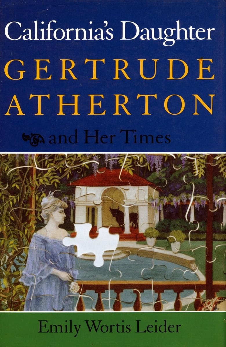 Californias Daughter: Gertrude Atherton and Her Times,Used