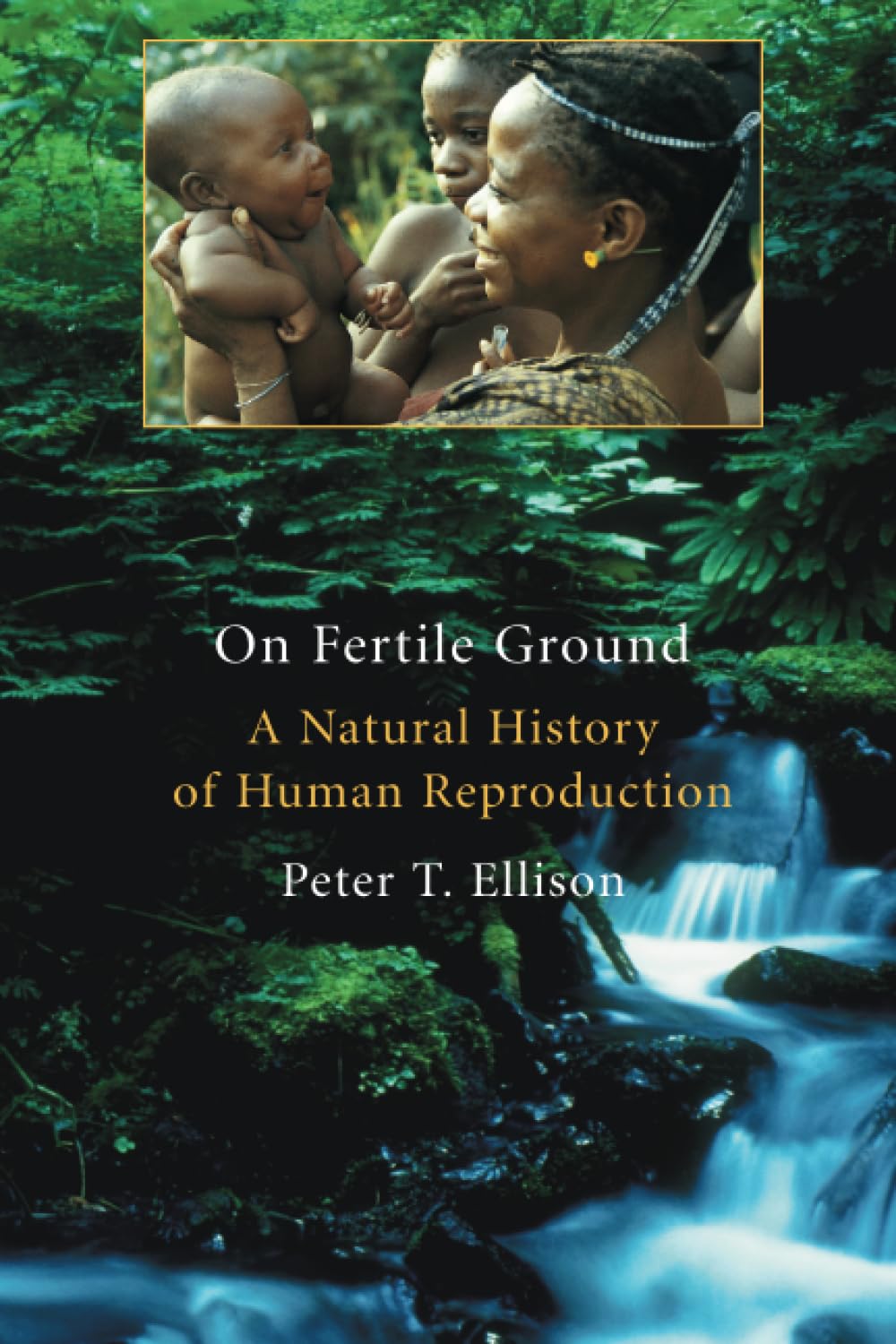 On Fertile Ground: A Natural History Of Human Reproduction,Used