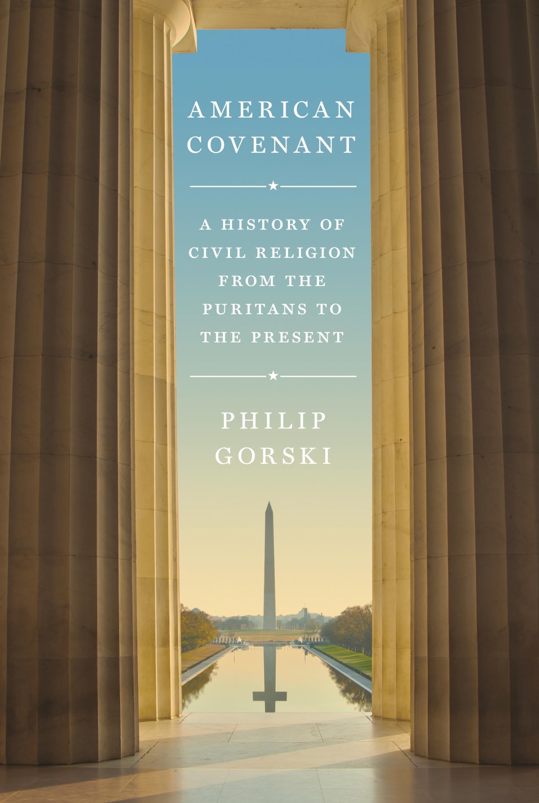 American Covenant: A History of Civil Religion from the Puritans to the Present,Used