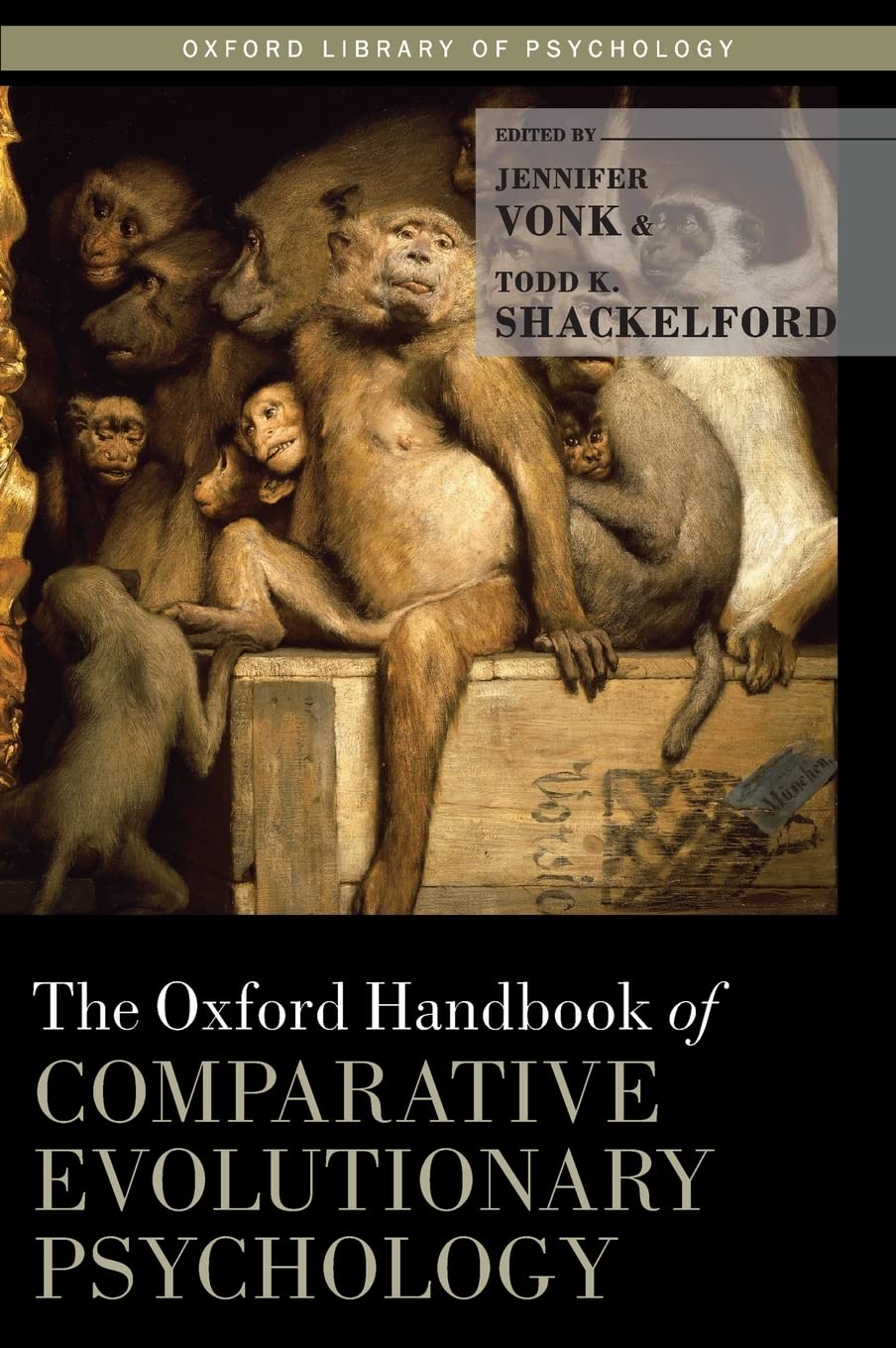 The Oxford Handbook Of Comparative Evolutionary Psychology (Oxford Library Of Psychology),New