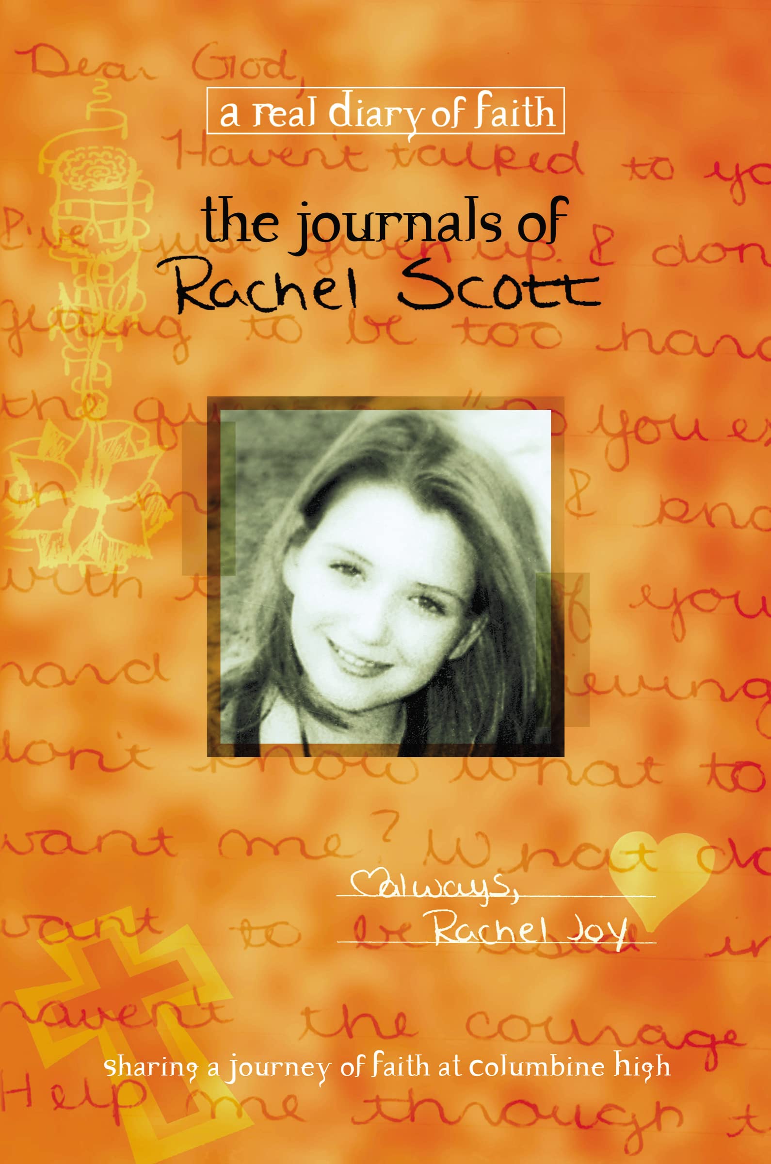 The Journals of Rachel Scott: A Journey of Faith at Columbine High (Real Diary of Faith),Used