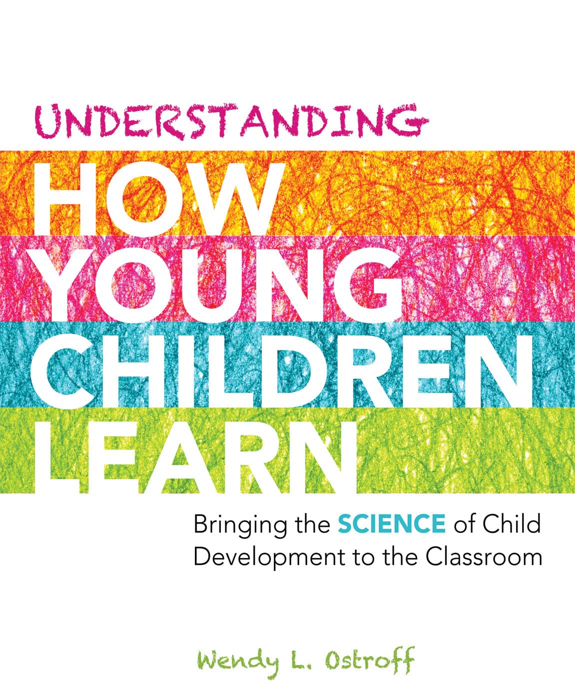 Understanding How Young Children Learn: Bringing the Science of Child Development to the Classroom,Used