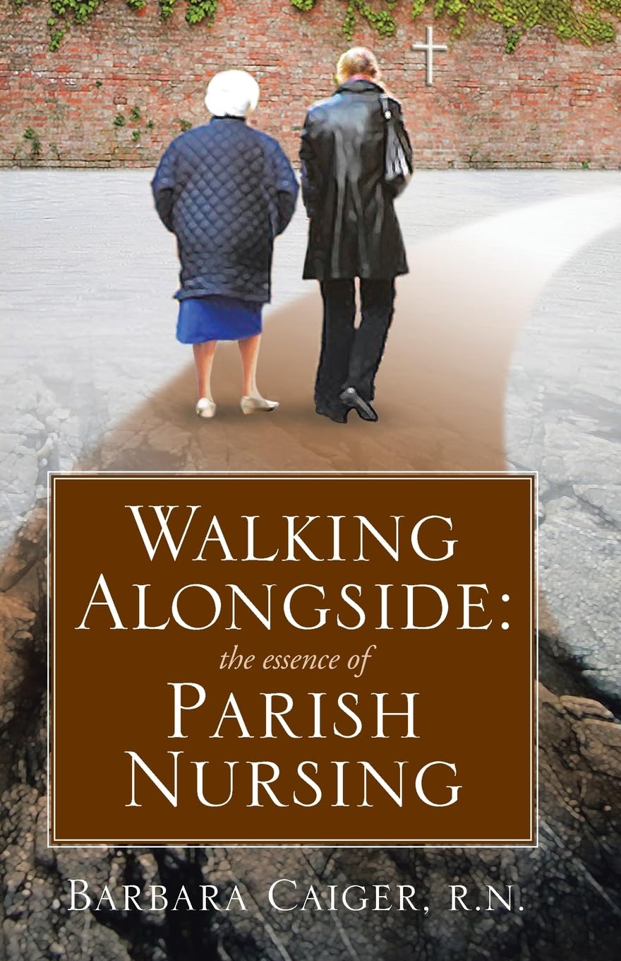 Walking Alongside: The Essence of Parish Nursing,Used