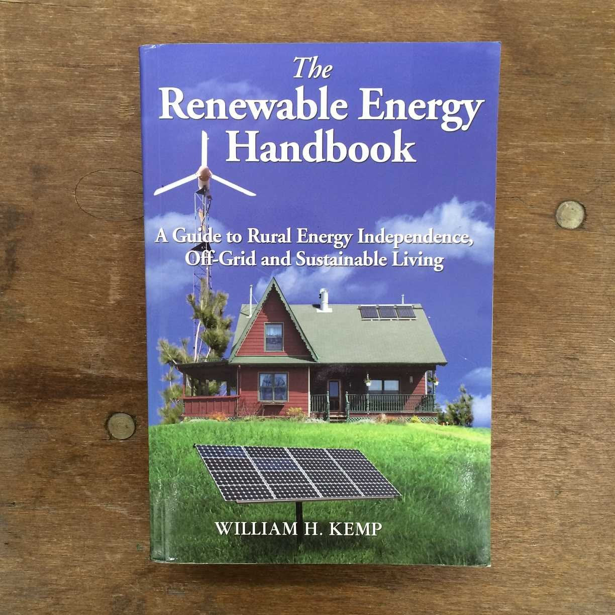 The Renewable Energy Handbook: A Guide to Rural Energy Independence, OffGrid and Sustainable Living,Used