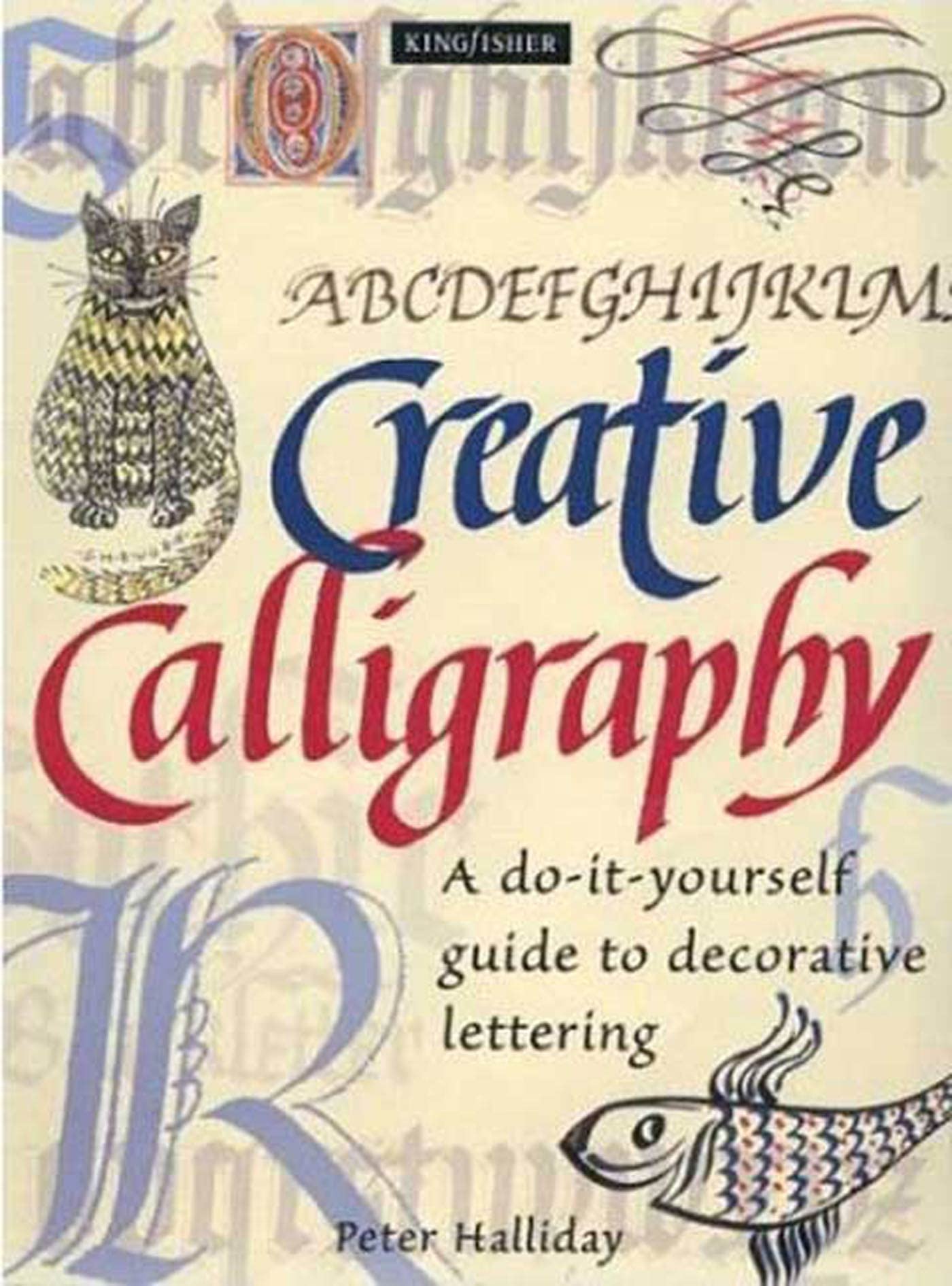 Creative Calligraphy: A DoItYourself Guide To Decorative Lettering,Used