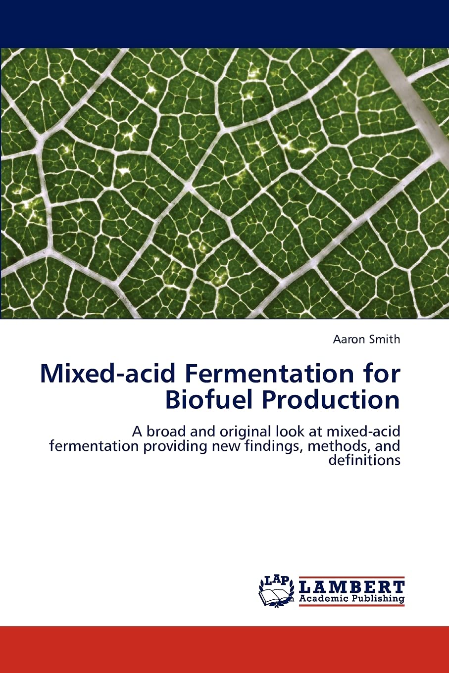 Mixedacid Fermentation for Biofuel Production: A broad and original look at mixedacid fermentation providing new findings, met,Used