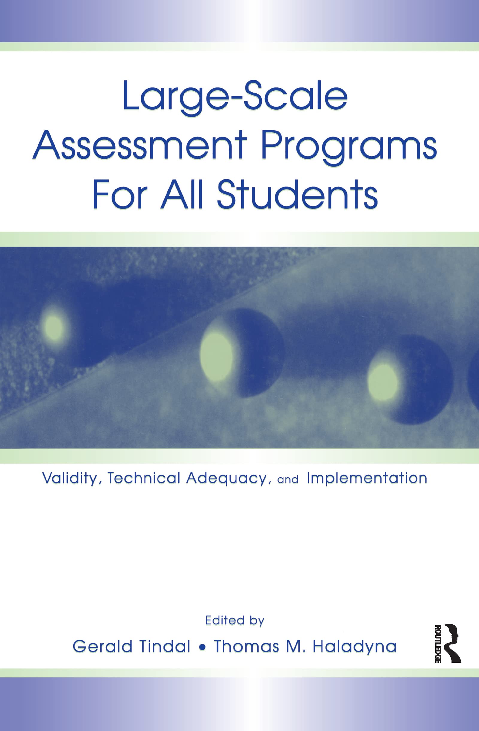 Largescale Assessment Programs For All Students: Validity, Technical Adequacy, And Implementation,Used
