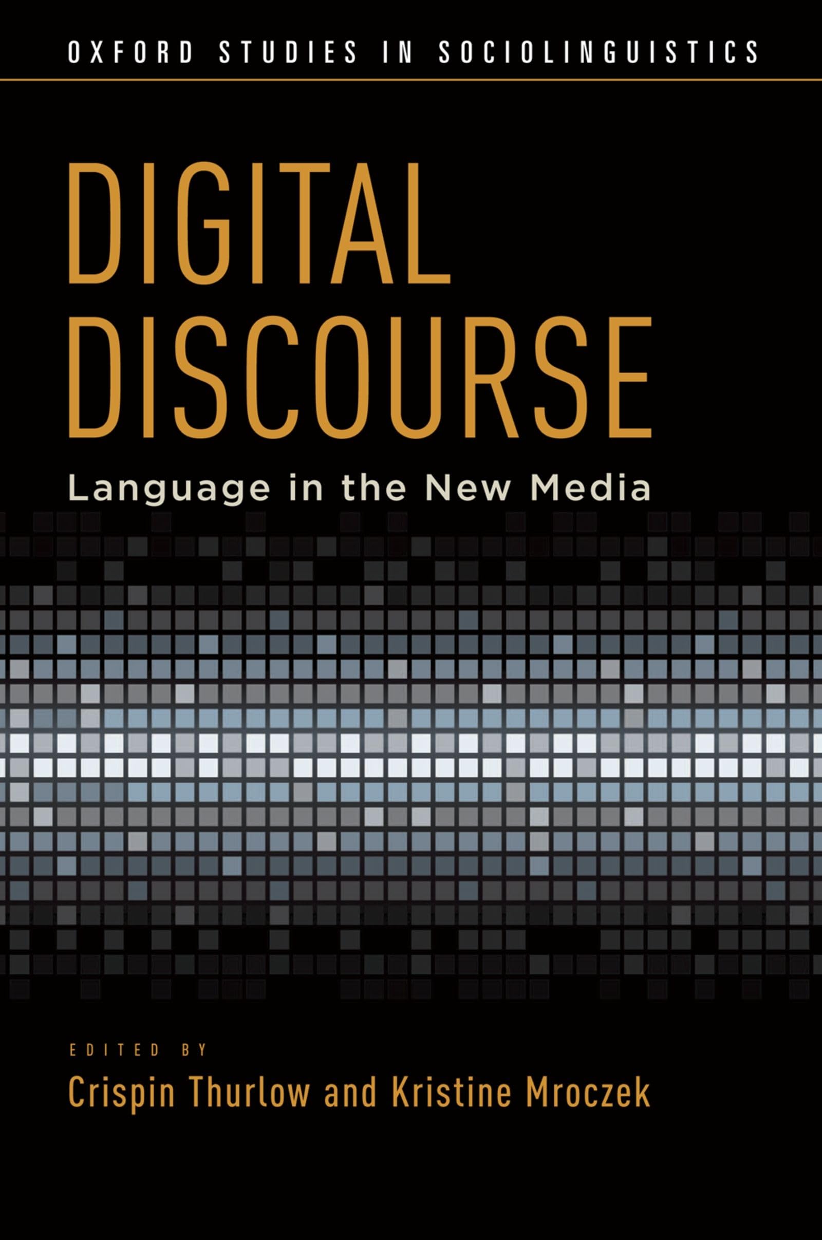 Digital Discourse: Language In The New Media (Oxford Studies In Sociolinguistics)