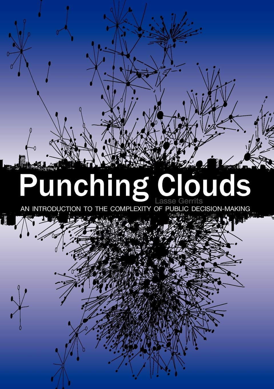 Punching Clouds: An Introduction To The Complexity Of Public Decisionmaking,Used