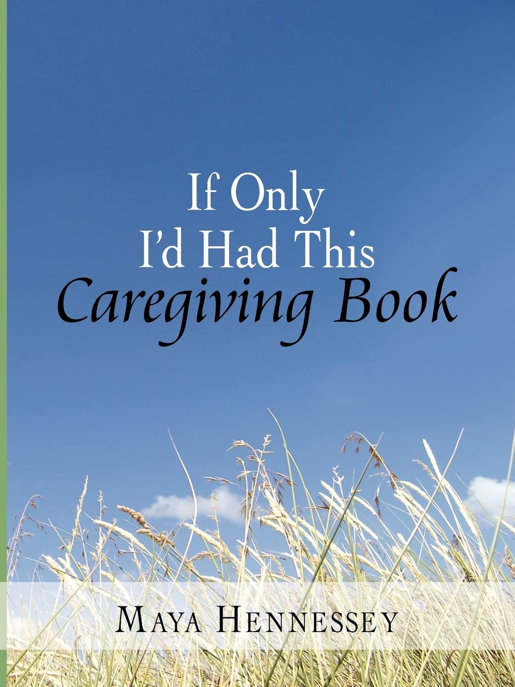 If Only I'd Had This Caregiving Book,Used