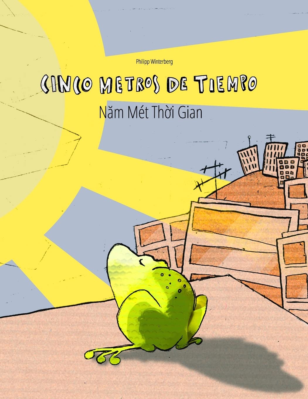 Cinco metros de tiempo/Nam Mt Th?i Gian: Libro infantil ilustrado espaolvietnamita (Edicin bilinge) (Libros bilinges (espao,Used