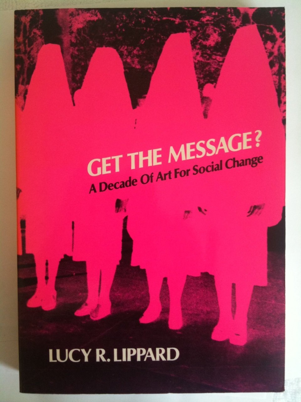 Get the Message?: A Decade of Art for Social Change,Used