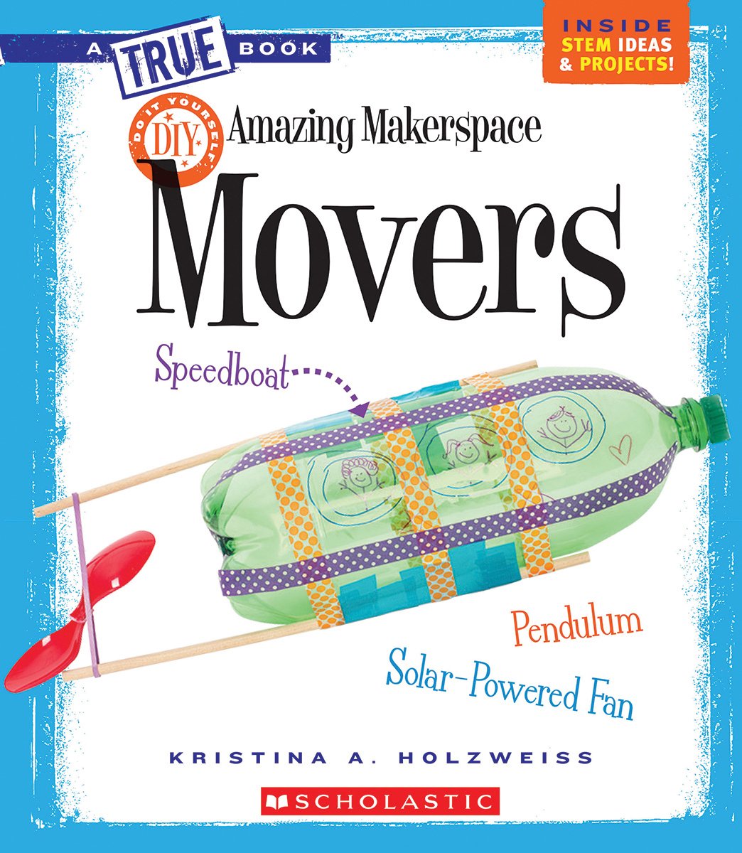 Amazing Makerspace DIY Movers (A True Book: Makerspace Projects),Used