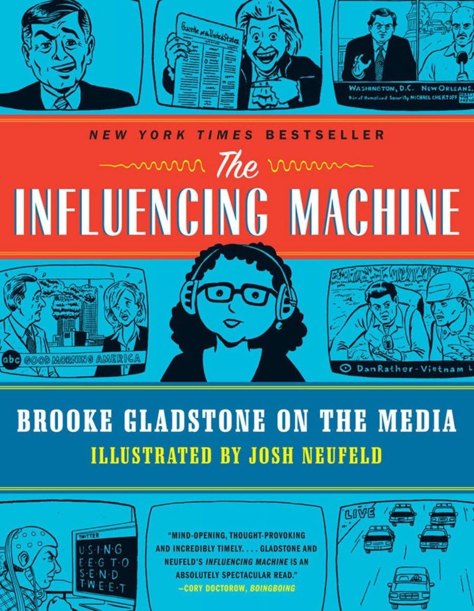 The Influencing Machine: Brooke Gladstone on the Media,Used
