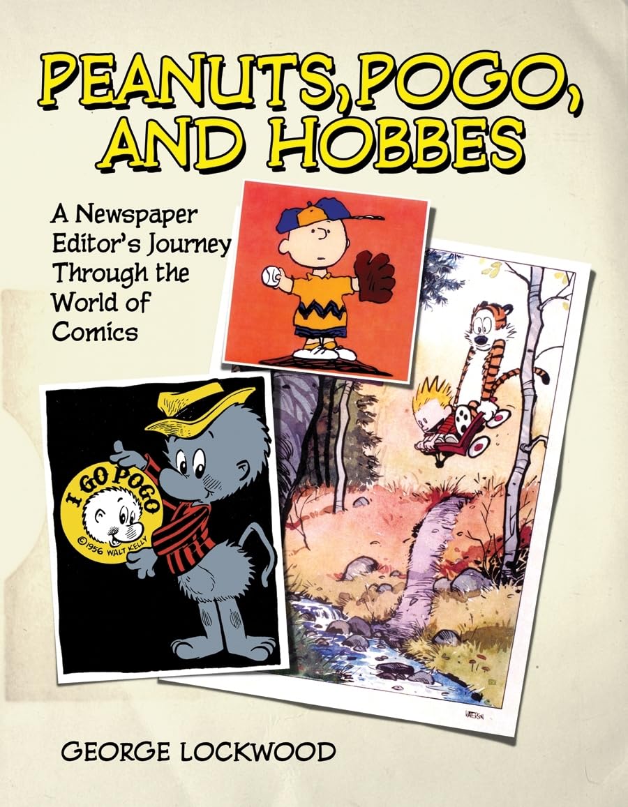 Peanuts, Pogo, And Hobbes: A Newspaper Editor'S Journey Through The World Of Comics,Used