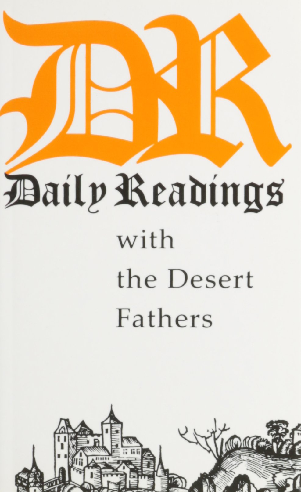 Daily Readings With the Desert Fathers,New