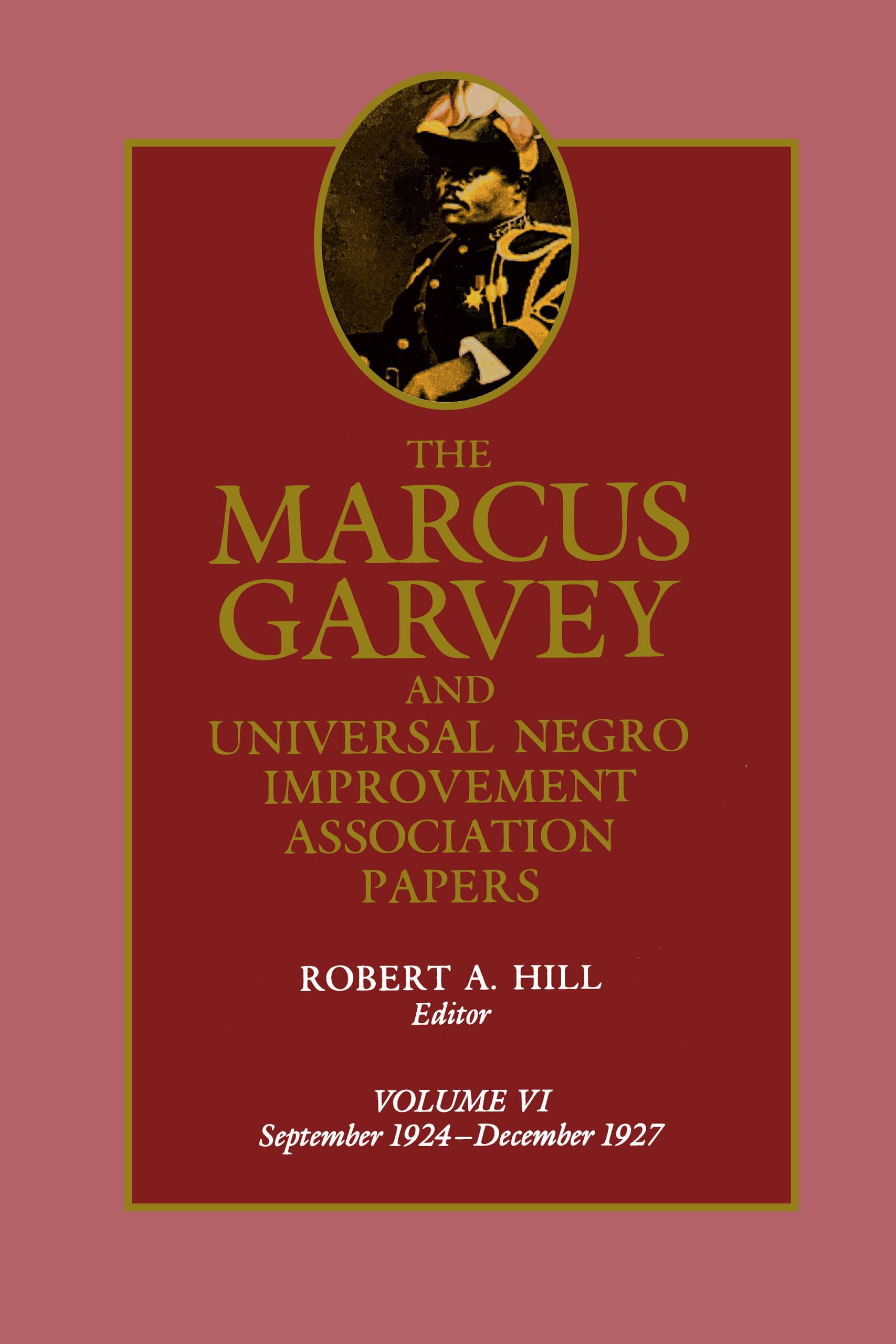 The Marcus Garvey and Universal Negro Improvement Association Papers, Vol. VI: September 1924December 1927 (Volume 6),Used