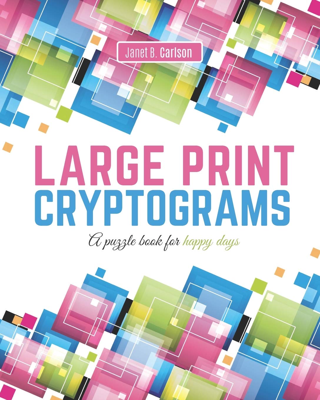 Large Print Cryptograms: A puzzle book for happy days,Used