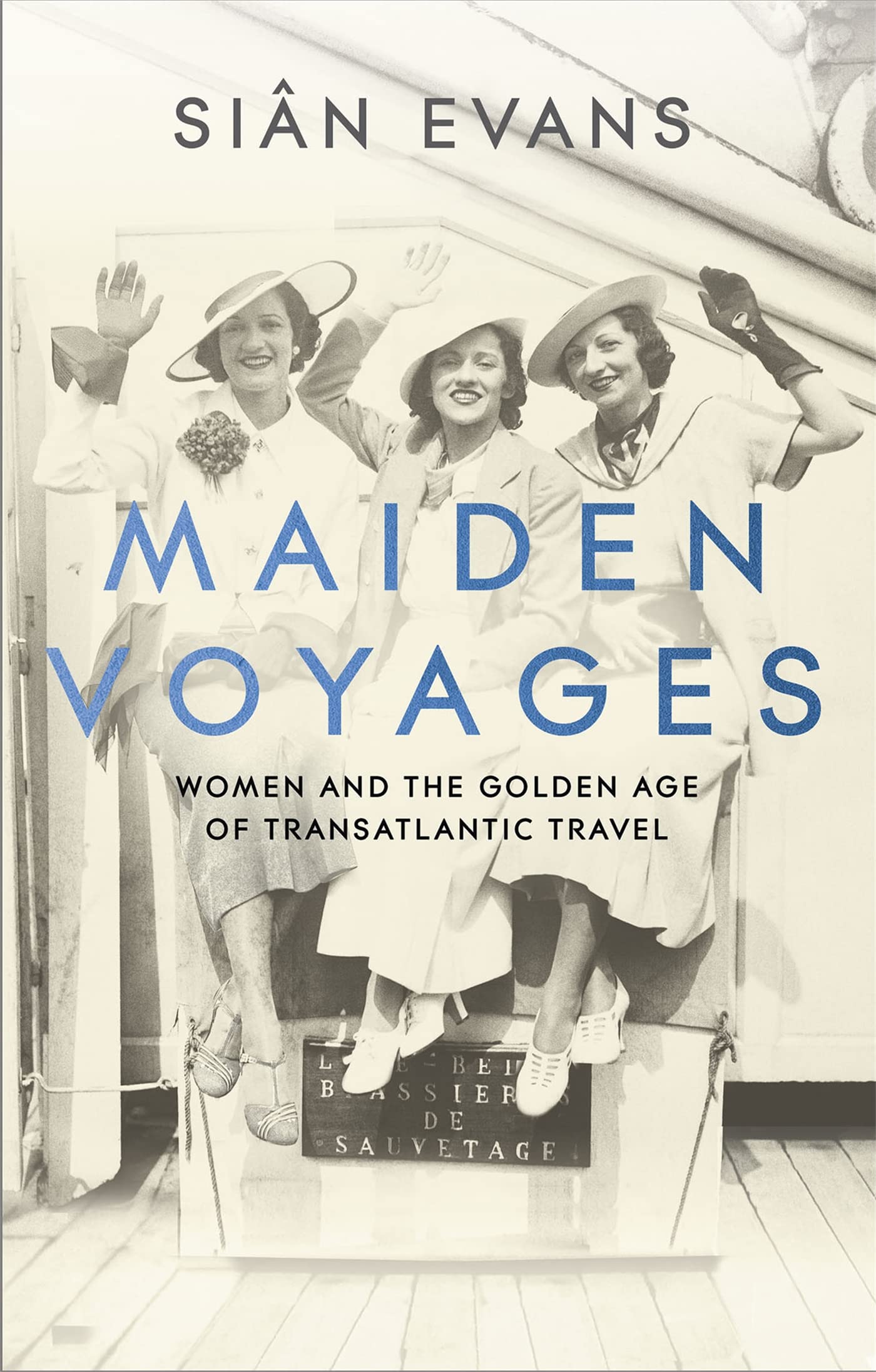 Maiden Voyages: women and the Golden Age of transatlantic travel,Used
