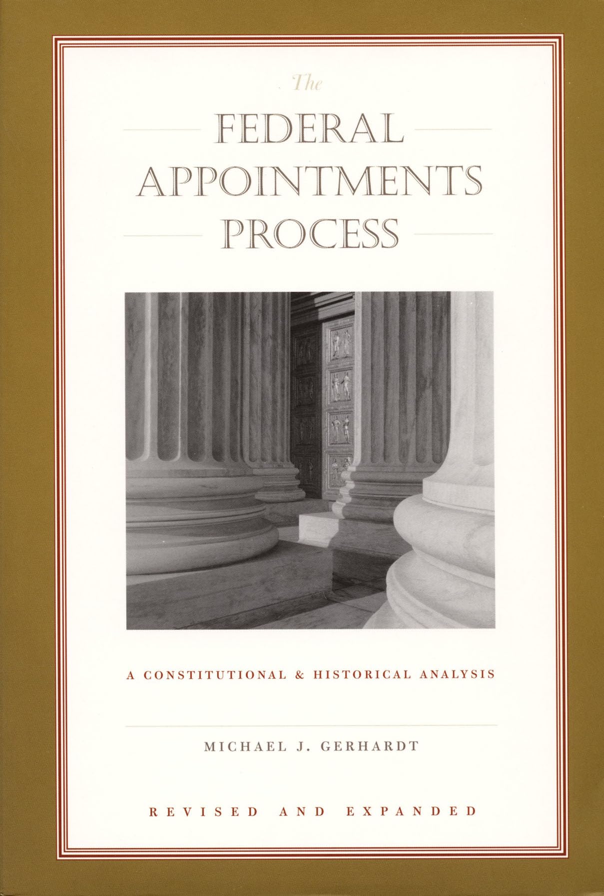 The Federal Appointments Process: A Constitutional And Historical Analysis (Constitutional Conflicts),New