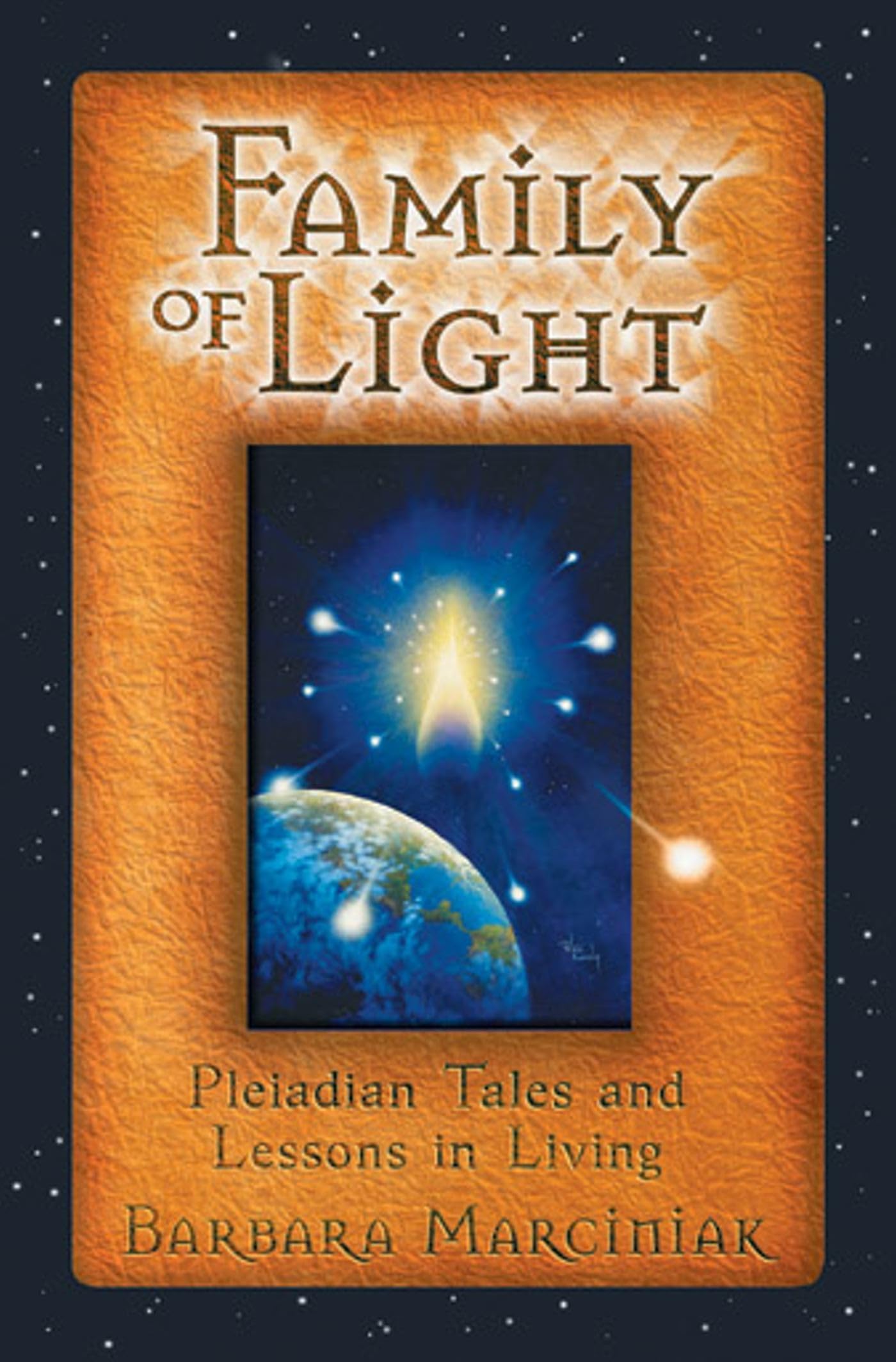 Family of Light: Pleiadian Tales and Lessons in Living,New