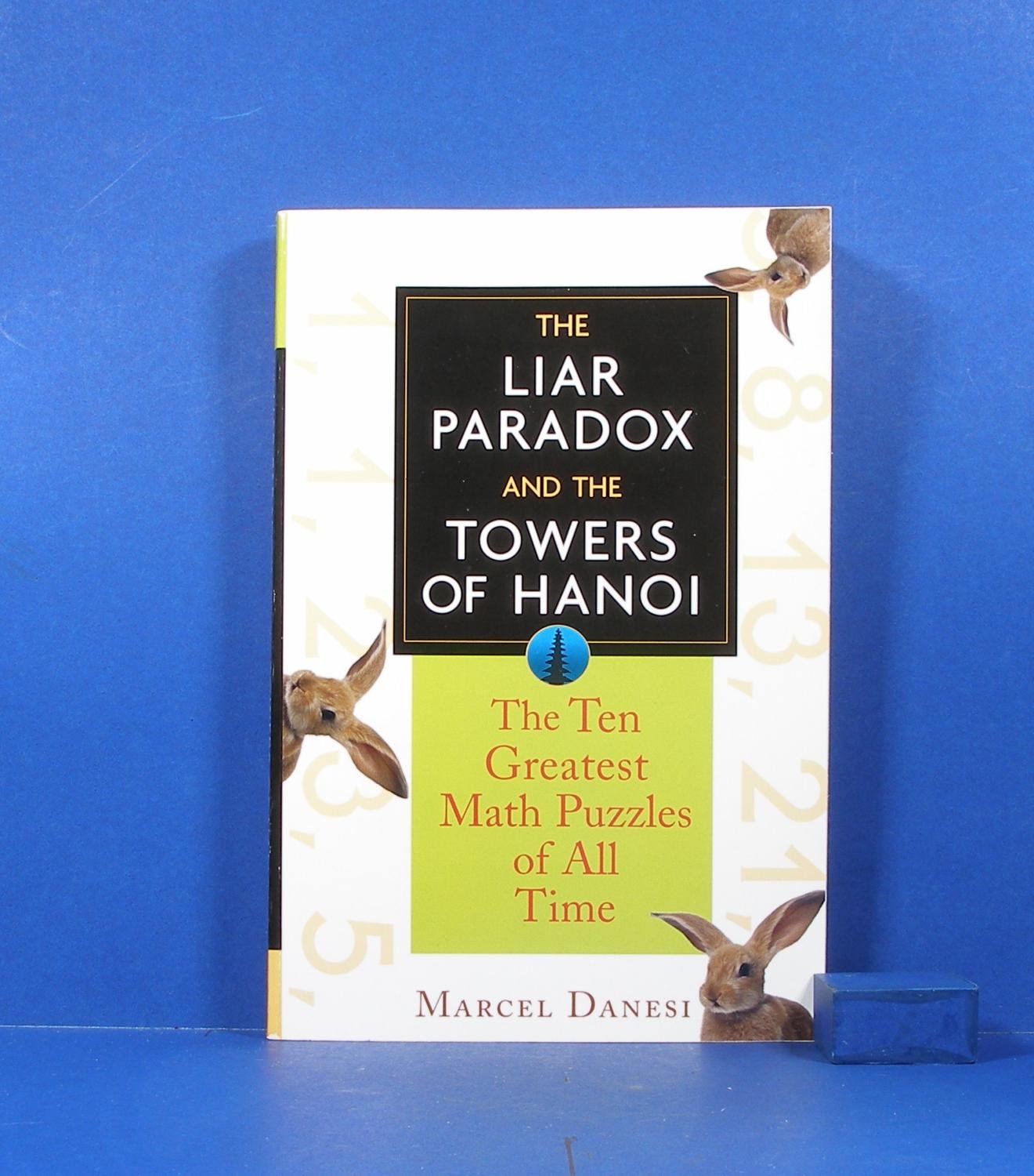 The Liar Paradox And The Towers Of Hanoi: The Ten Greatest Math Puzzles Of All Time