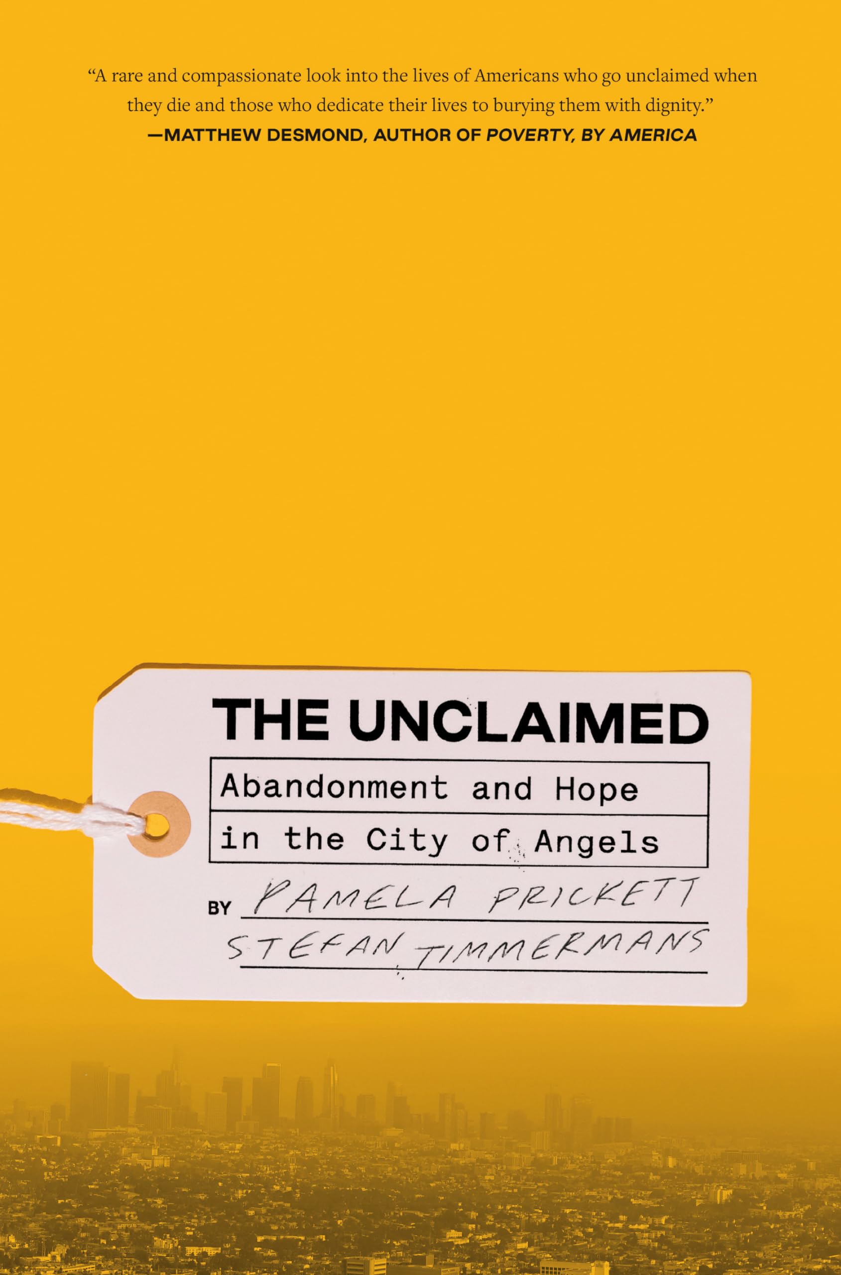 The Unclaimed: Abandonment And Hope In The City Of Angels,Used