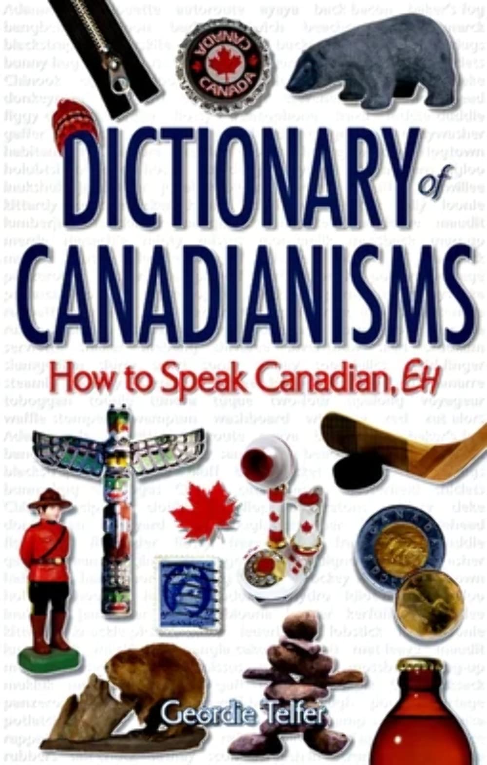 Dictionary of Canadianisms: How to Speak Canadian, Eh,Used