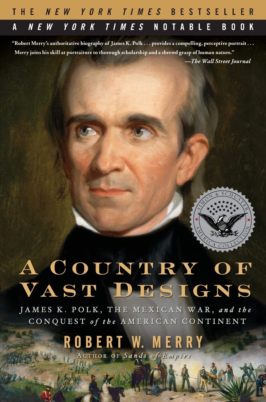A Country Of Vast Designs: James K. Polk, The Mexican War And The Conquest Of The American Continent (Presidential Biography Bes,Used
