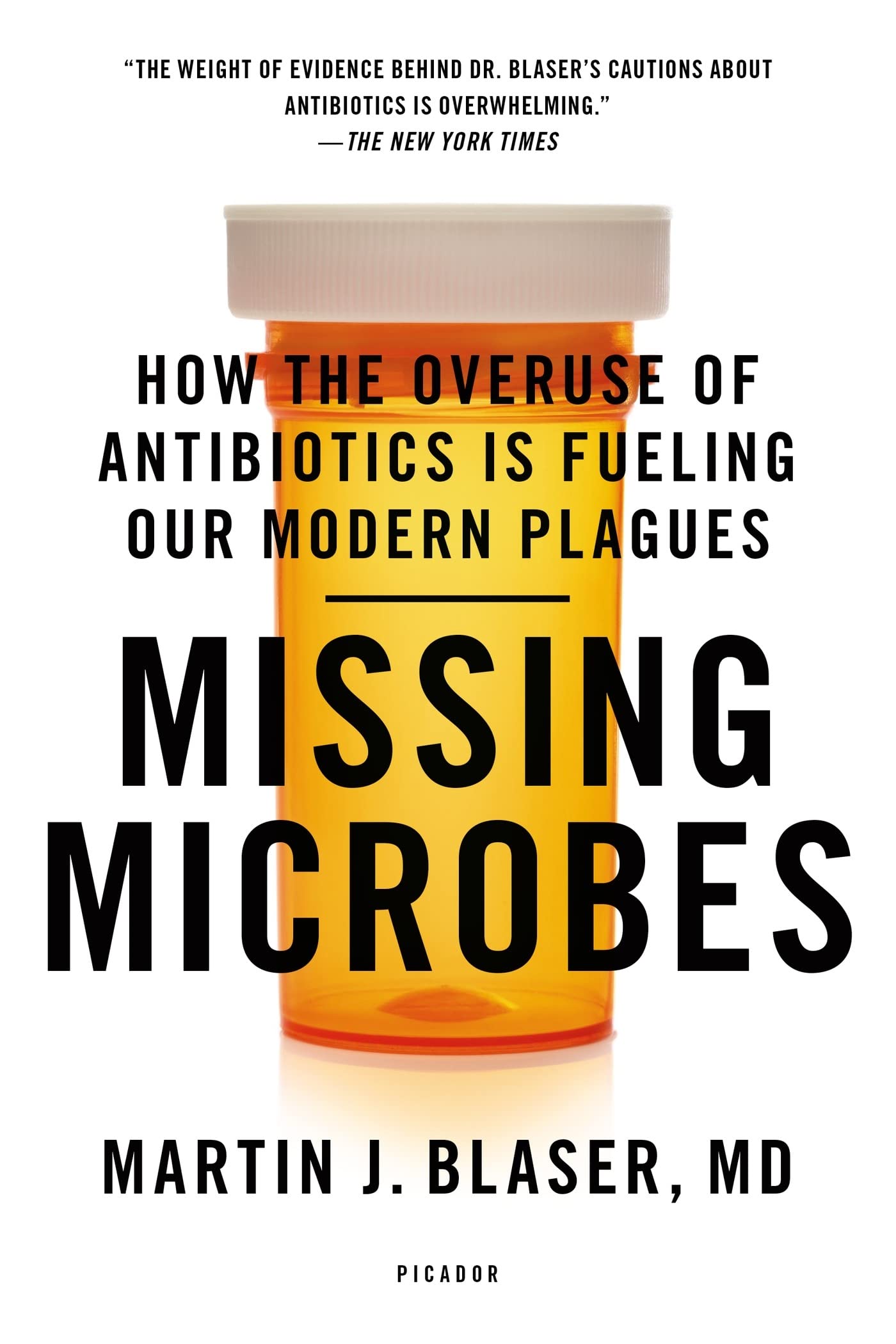 Missing Microbes: How The Overuse Of Antibiotics Is Fueling Our Modern Plagues