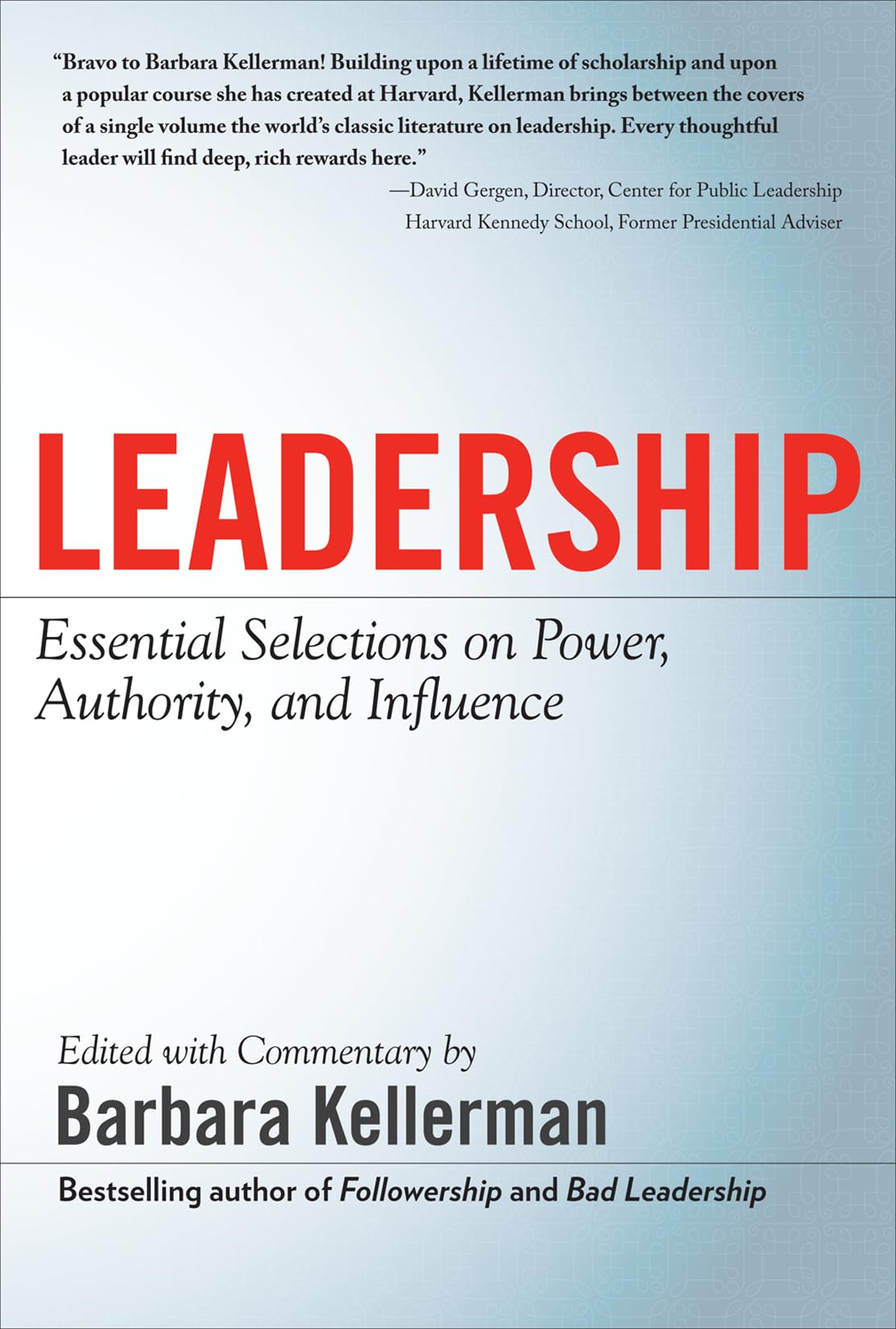 LEADERSHIP: Essential Selections on Power, Authority, and Influence,Used
