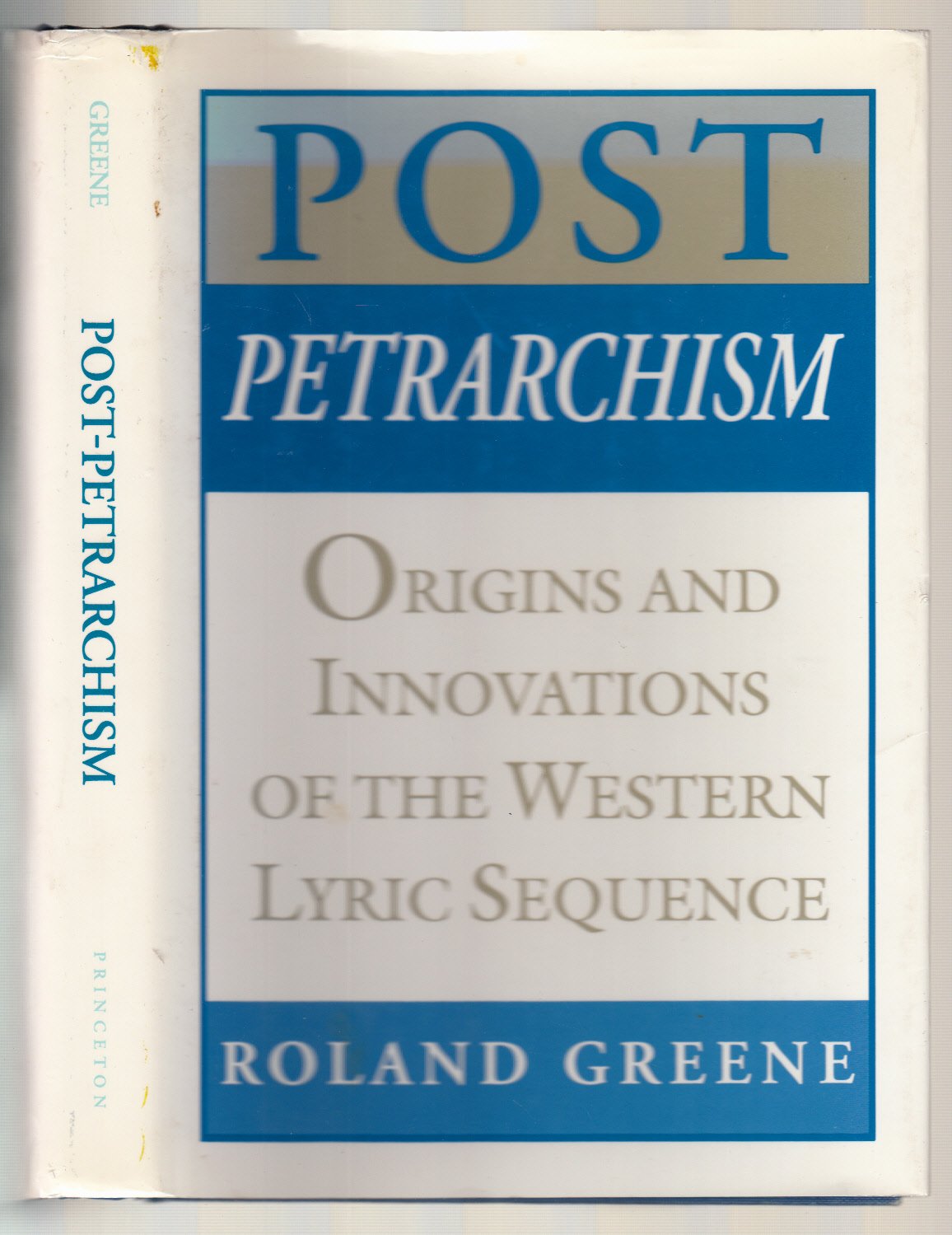 Postpetrarchism: Origins And Innovations Of The Western Lyric Sequence (Princeton Legacy Library, 1163),Used