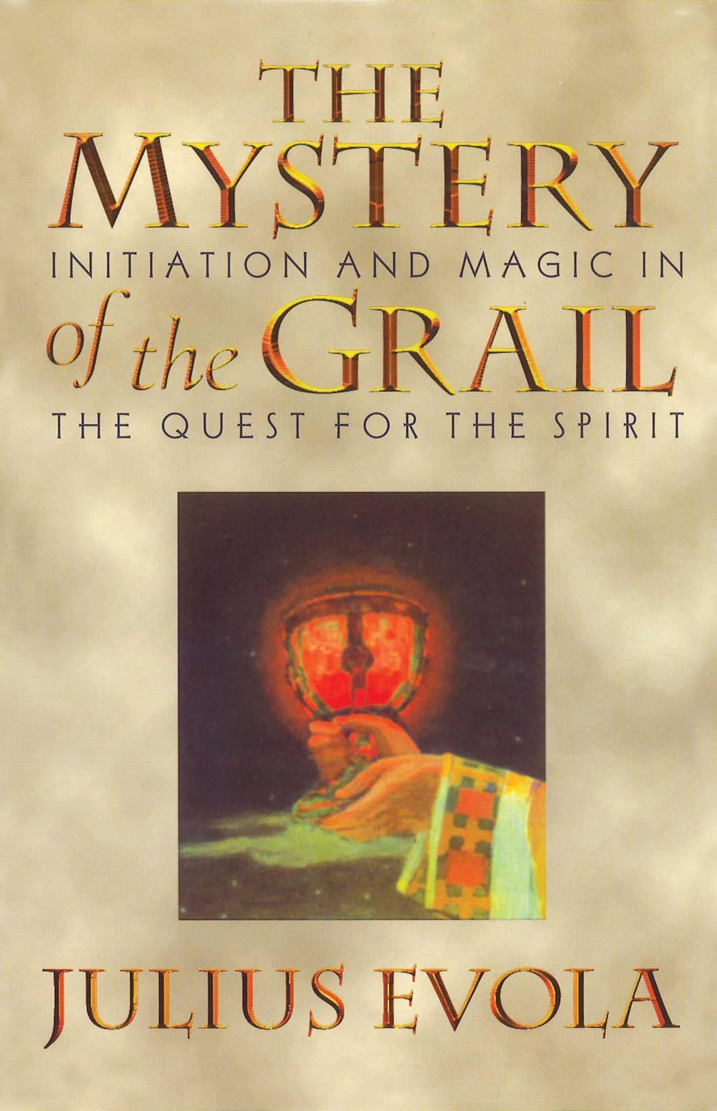 The Mystery of the Grail: Initiation and Magic in the Quest for the Spirit,New