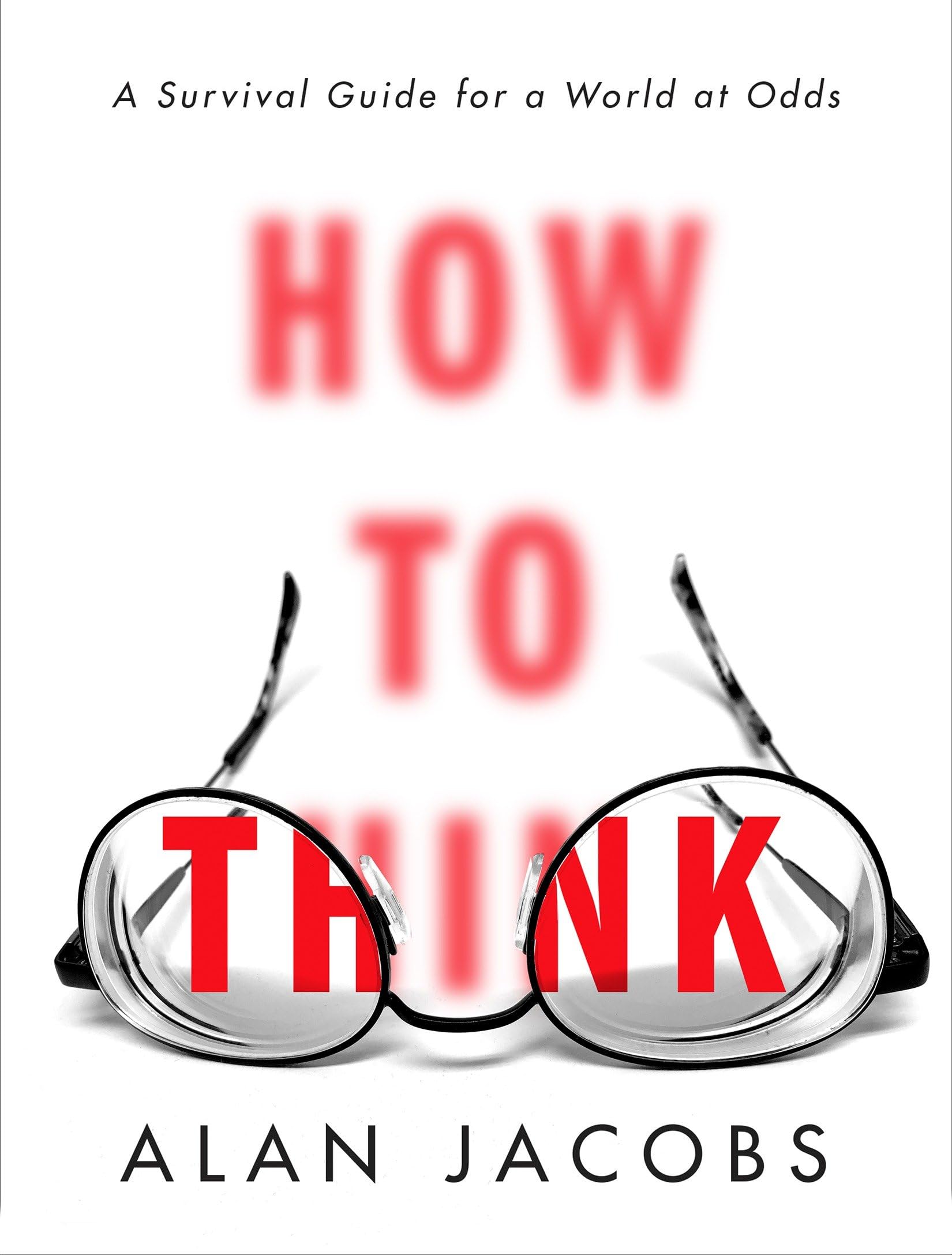 How to Think: A Survival Guide for a World at Odds,Used