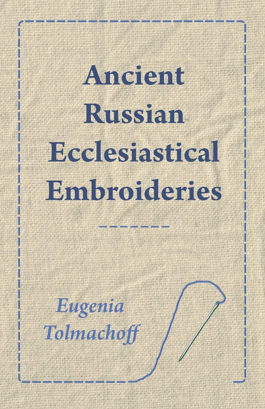 Ancient Russian Ecclesiastical Embroideries,Used