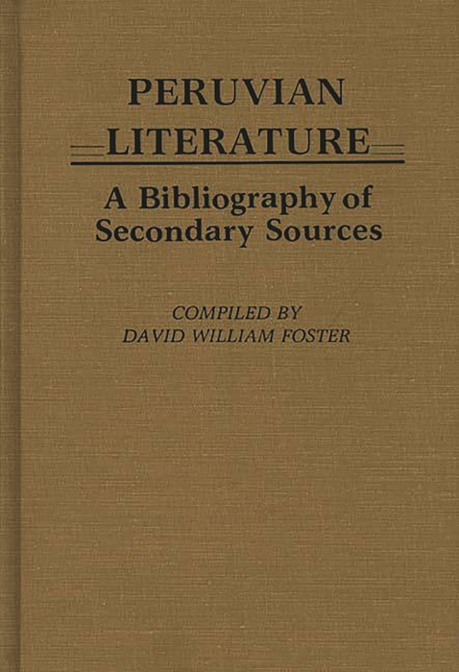 Peruvian Literature: A Bibliography of Secondary Sources,Used