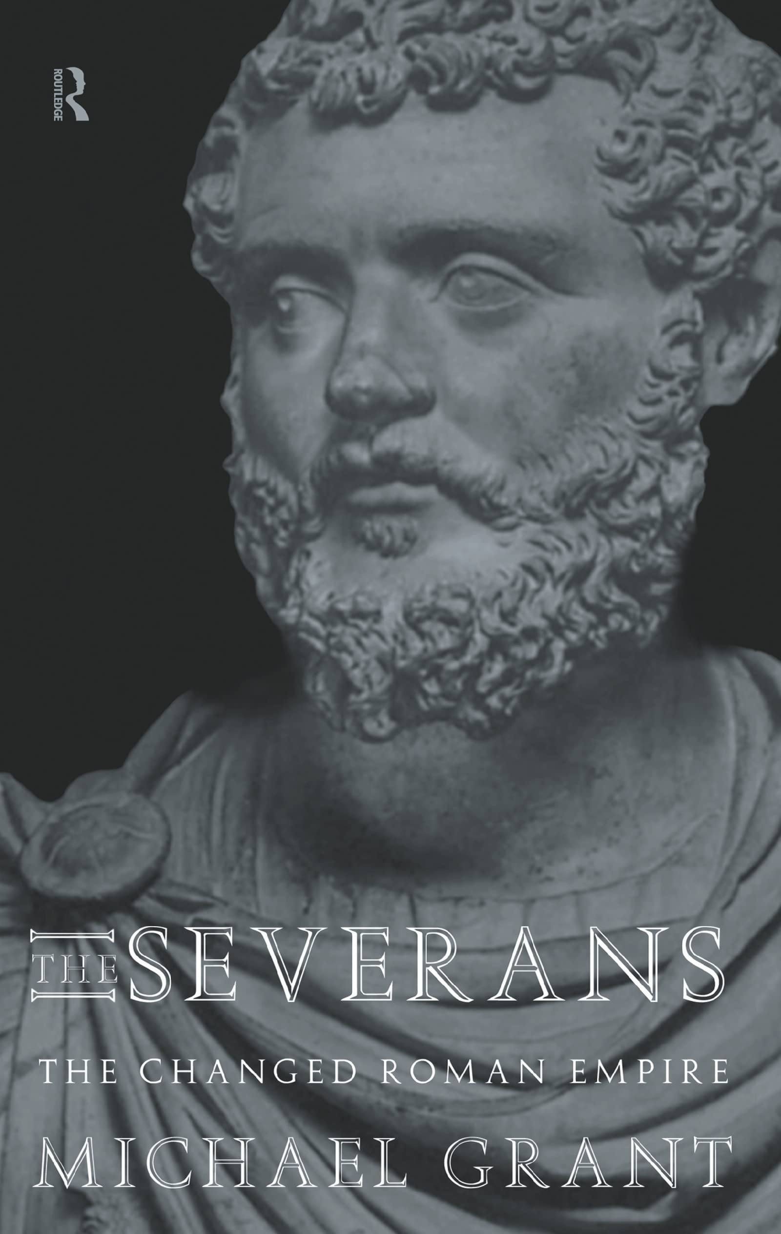 The Severans: The Changed Roman Empire,Used