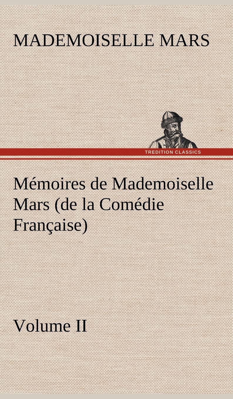 Mmoires de Mademoiselle Mars (volume II) (de la Comdie Franaise) (French Edition),Used