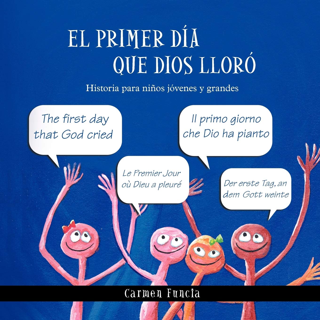El Primer Da Que Dios Llor: Historia Para Nios Jvenes Y Grandes (Spanish Edition),Used
